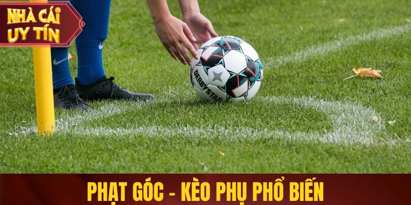 Đánh giá kèo nhà cái Phạt góc - Kèo phụ phổ biến