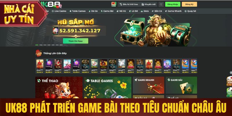 Top Nhà Cái Game Bài Uy Tín Được Sàng Lọc Khắt Khe UK88 phát triển game bài theo tiêu chuẩn châu Âu